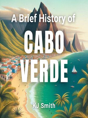 cover image of A Brief History of Cabo Verde